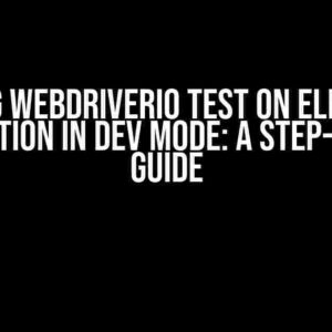 Runing WebDriverIo Test on Electron Application in Dev Mode: A Step-by-Step Guide